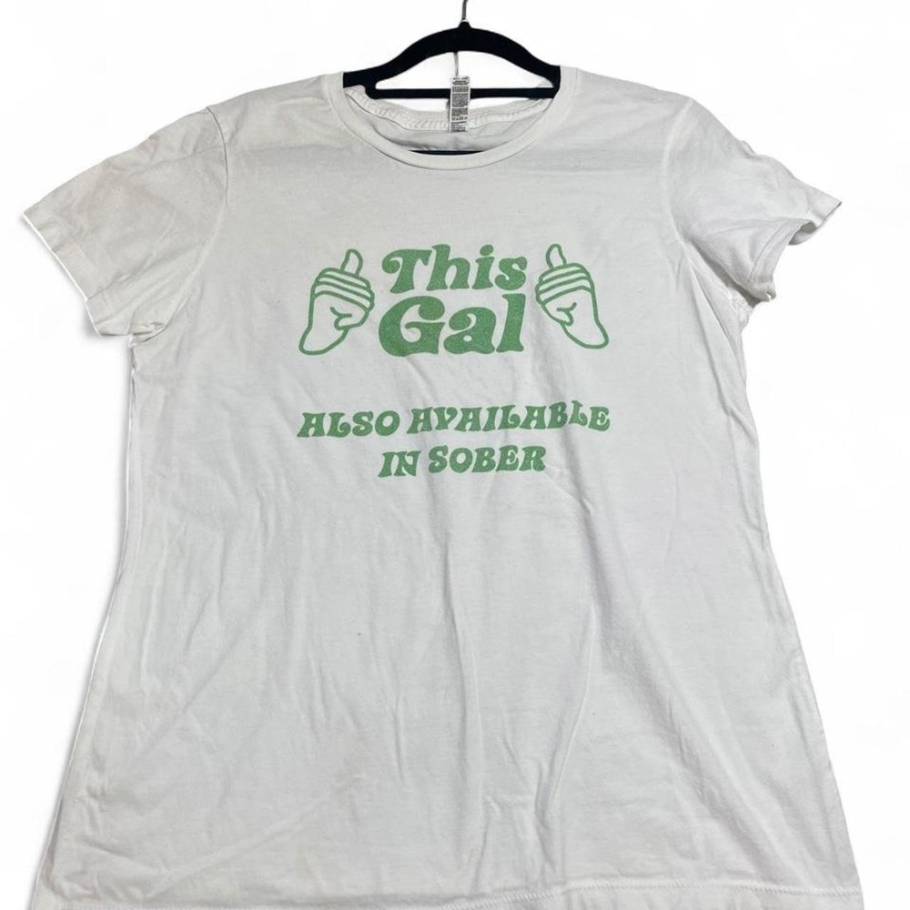 'This Gal ALSO AVAILABLE IN SOBER' graphic tee, tagged size women's L